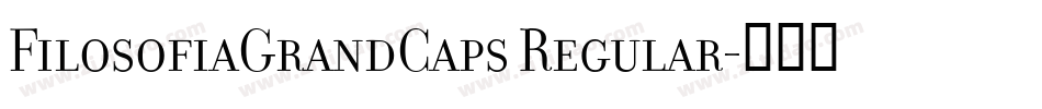 FilosofiaGrandCaps Regular字体转换